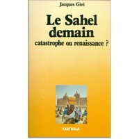 Le Sahel demain - catastrophe ou renaissance ?