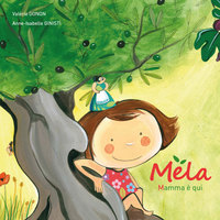 Mela - Mamma è qui