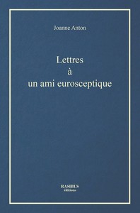 Lettres à un ami eurosceptique