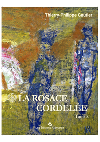 LA ROSACE CORDELÉE tome 2