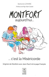 Montfort aujourd'hui... c'est la Miséricorde - Grignion de Montfort avec Jean-Paul II et le Pape Fra