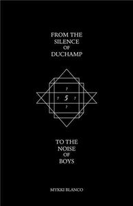 FROM THE SILENCE OF DUCHAMP TO THE NOISE OF BOYS /ANGLAIS