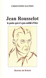JEAN ROUSSELOT, le poète qui n'a pas oublié d'être