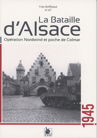 LA BATAILLE D ALSACE 1945