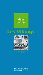 LES VIKINGS - IDEES RECUES SUR LES VIKINGS