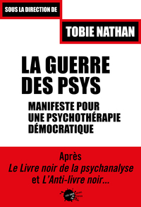 La Guerre des psys. Manifeste pour une psychothérapie démocratique