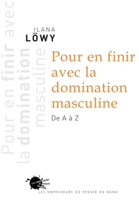 Pour en finir avec la domination masculine. De A à Z