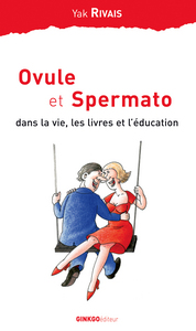 Ovule et spermato - dans la vie, les livres et l'éducation