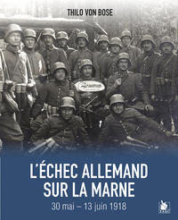L'Échec Allemand Sur La Marne 30 Mai - 13 Juin 1918