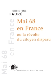 MAI 68 EN FRANCE OU LA REVOLTE DU CITOYEN DISPARU