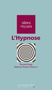 L'HYPNOSE - IDEES RECUES SUR L'HYPNOSE