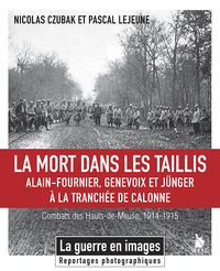 LA MORT DANS LES TAILLIS, TRANCHEES DE CALONNE 1914-1915