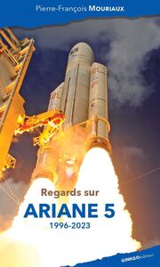 Regards sur Ariane 5 - 1996-2023