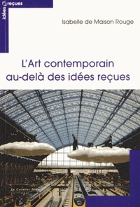 ART CONTEMPORAIN AU-DELA DES IDEES RECUES
