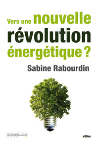 VERS UNE NOUVELLE REVOLUTION ENERGETIQUE ?
