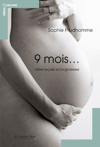 9 mois...