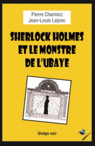 SHERLOCK HOLMES &AMP LE MONSTRE DE L'UBAYE
