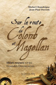 Sur la route de Colomb et Magellan