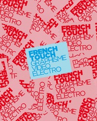 FRENCH TOUCH - GRAPHISME, VIDEO, ELECTRO