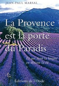 La Provence est la porte du paradis