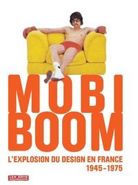 MOBI BOOM - L'EXPLOSION DU DESIGN EN FRANCE, 1945 - 1975