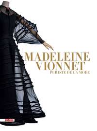 MADELEINE VIONNET - PURISTE DE LA MODE