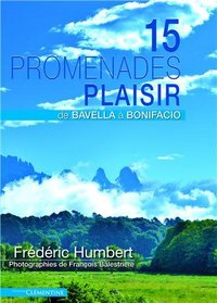 15 PROMENADES "PLAISIR" De Bavella à Bonifacio