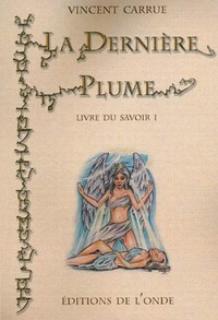 LIVRE DU SAVOIR - T01 - LA DERNIERE PLUME - VOUS Y ETES D'UN BATTEMENT D'AILE