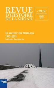 Revue d'histoire de la shoah n°202 - Se souvenir des Arméniens 1915-2015