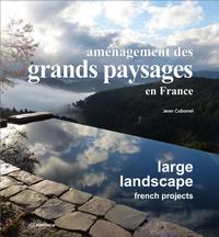 AMENAGEMENT DES GRANDS PAYSAGES EN FRANCE LARGE LANDSCAPE FRENCH PROJECTS