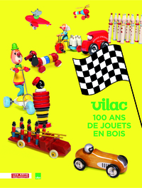 VILAC - 100 ANS DE JOUETS EN BOIS