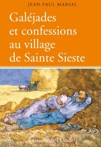 Galéjades et confessions au village de Sainte Sieste