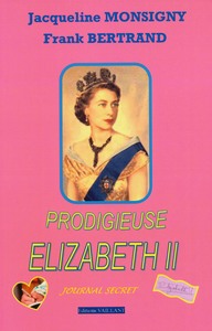 PRODIGIEUSE ELIZABETH II, JOURNAL SECRET