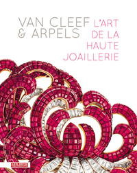 VAN CLEEF & ARPEELS. L'ART DE LA HAUTE JOAILLERIE