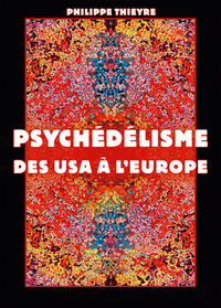 PSYCHEDELISME Des USA à l'Europe