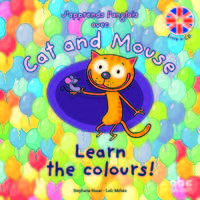 J'APPRENDS L'ANGLAIS AVEC CAT AND MOUSE - LEARN THE COLOURS