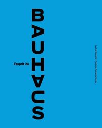 L' ESPRIT DU BAUHAUS