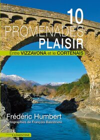 10 PROMENADES "PLAISIR" Entre Vizzavona et le Cortenais