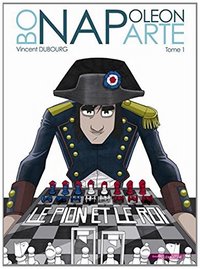 NAPOLEON : LE PION ET LE ROI - TOME 1