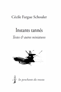 Instants tannés - textes & autres miniatures