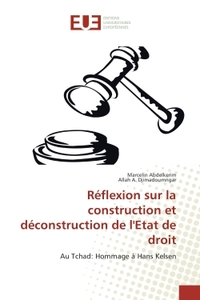 Reflexion sur la construction et deconstruction de l'etat de droit