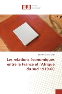 Les relations economiques entre la France et l'Afrique du sud 1919-60