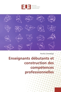 Enseignants debutants et construction des competences professionnelles