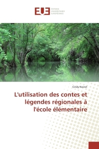 L'utilisation des contes et legendes regionales A l'ecole elementaire