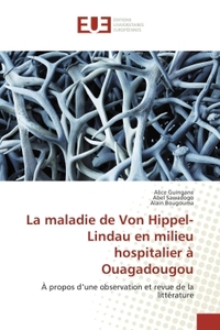 La maladie de von hippel-lindau en milieu hospitalier à ouagadougou