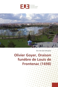 Olivier Goyer, Oraison funebre de Louis de Frontenac (1698)