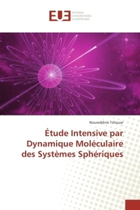 Etude Intensive par Dynamique Moleculaire des systemes Spheriques