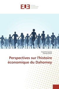 Perspectives sur l'histoire economique du Dahomey