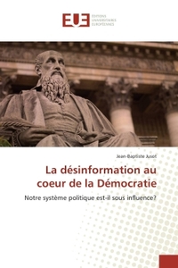 La désinformation au coeur de la Démocratie