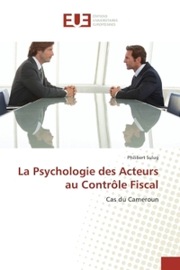 La Psychologie des Acteurs au Controle Fiscal